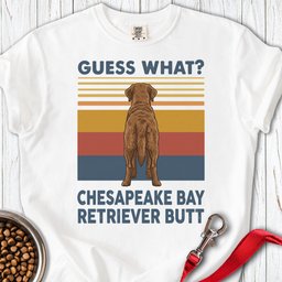 Chesapeake Bay Retriever Guess What Premium Tee Gift For Dog Lover