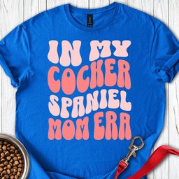 Cocker Spaniel Mom Era T Shirt Gift For Mom