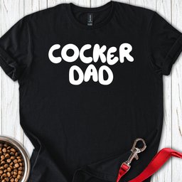Cocker Dad T Shirt Gift For Dad
