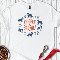 Coffee And Bernies T Shirt Gift For Dog Lover