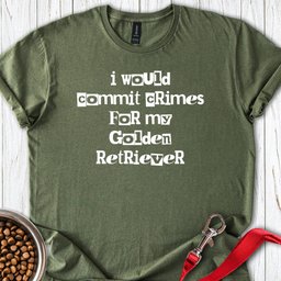 Commit Crimes Golden Retriever T Shirt Gift For Dog Lover