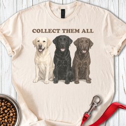 Collect Them All Labrador T Shirt Gift For Dog Lover