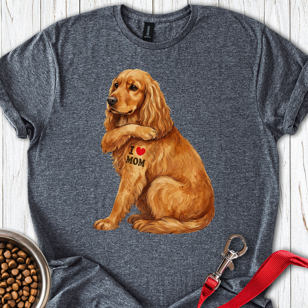 Cocker Spaniel I Love Mom T Shirt Gift For Mom