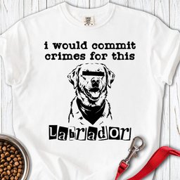 Commit Crimes Labradors Premium Tee Gift For Dog Lover