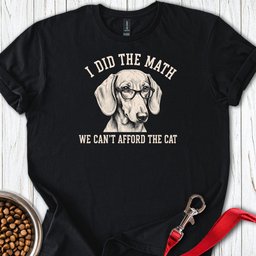 Dachshund I Did The Math T Shirt Gift For Dog Lover