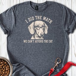 Dachshund I Did The Math T Shirt Gift For Dog Lover
