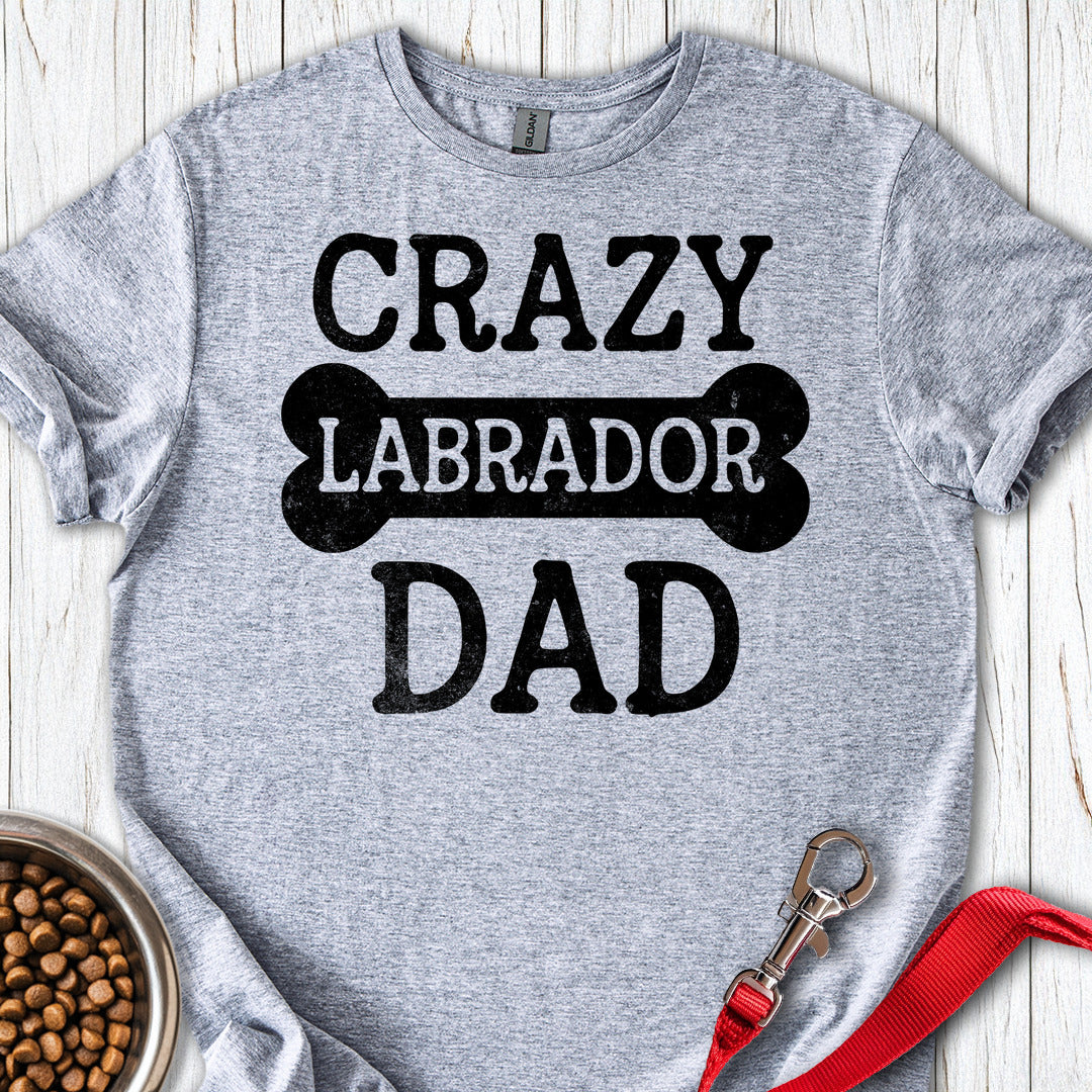 Crazy Labrador Dad T Shirt Gift For Dad