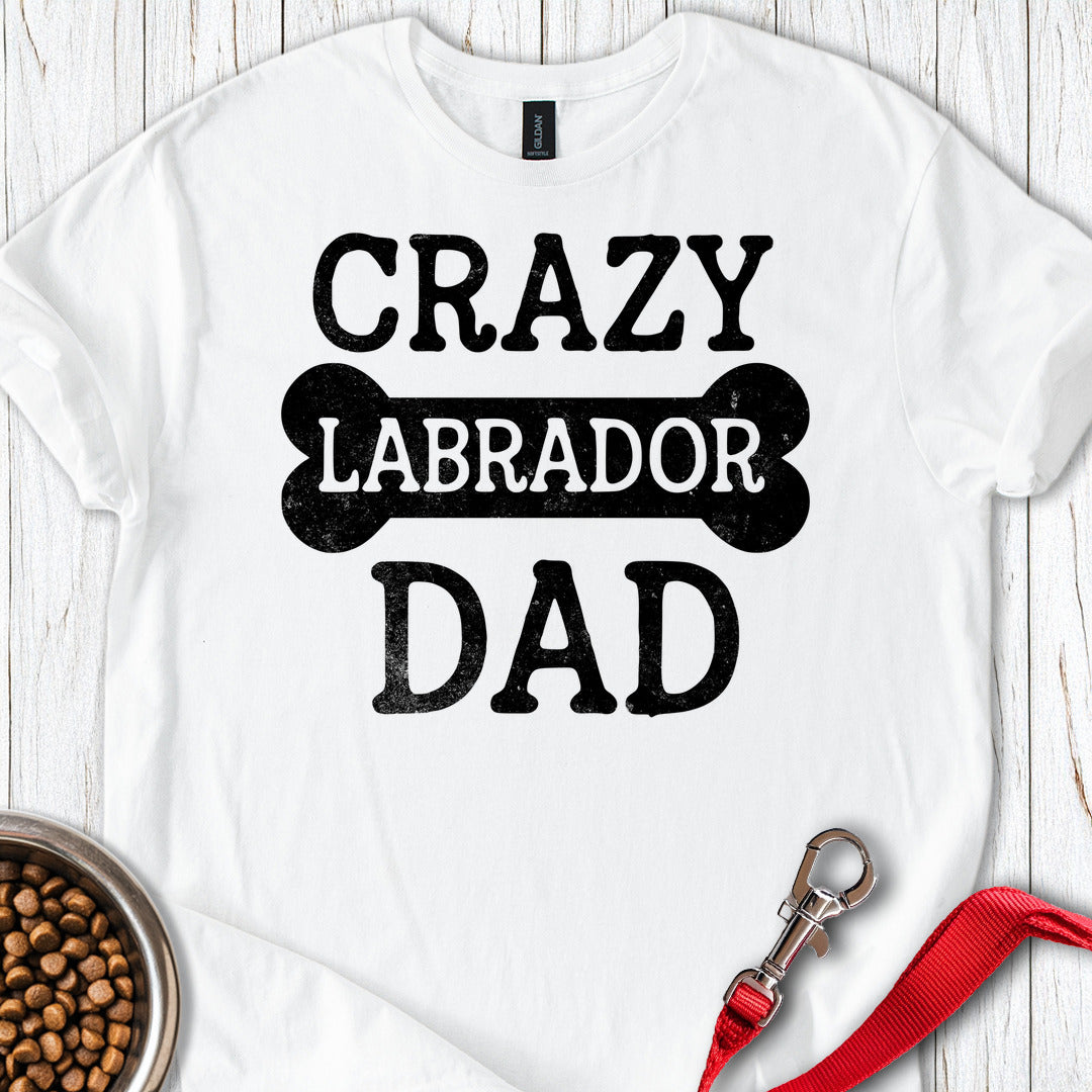 Crazy Labrador Dad T Shirt Gift For Dad