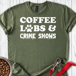 Coffee Labs And Crime Shows T Shirt Gift For Dog Lover