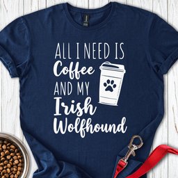 Coffee And Irish Wolfhound T Shirt Gift For Dog Lover