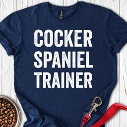 Cocker Spaniel Trainer T Shirt Gift For Dog Lover
