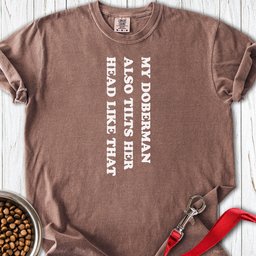 Doberman Tilt Her Head Premium Tee Gift For Dog Lover
