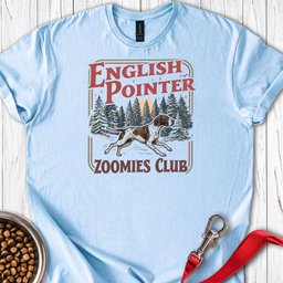 English Pointer Zoomies Club T Shirt Gift For Dog Lover