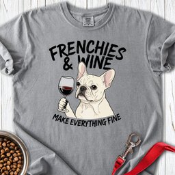 Frenchies And Wine Premium Tee Gift For Dog Lover