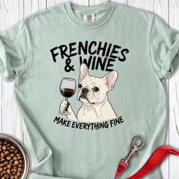 Frenchies And Wine Premium Tee Gift For Dog Lover