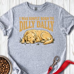 Dilly Dally Golden Retriever T Shirt Gift For Dog Lover
