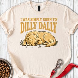 Dilly Dally Golden Retriever T Shirt Gift For Dog Lover