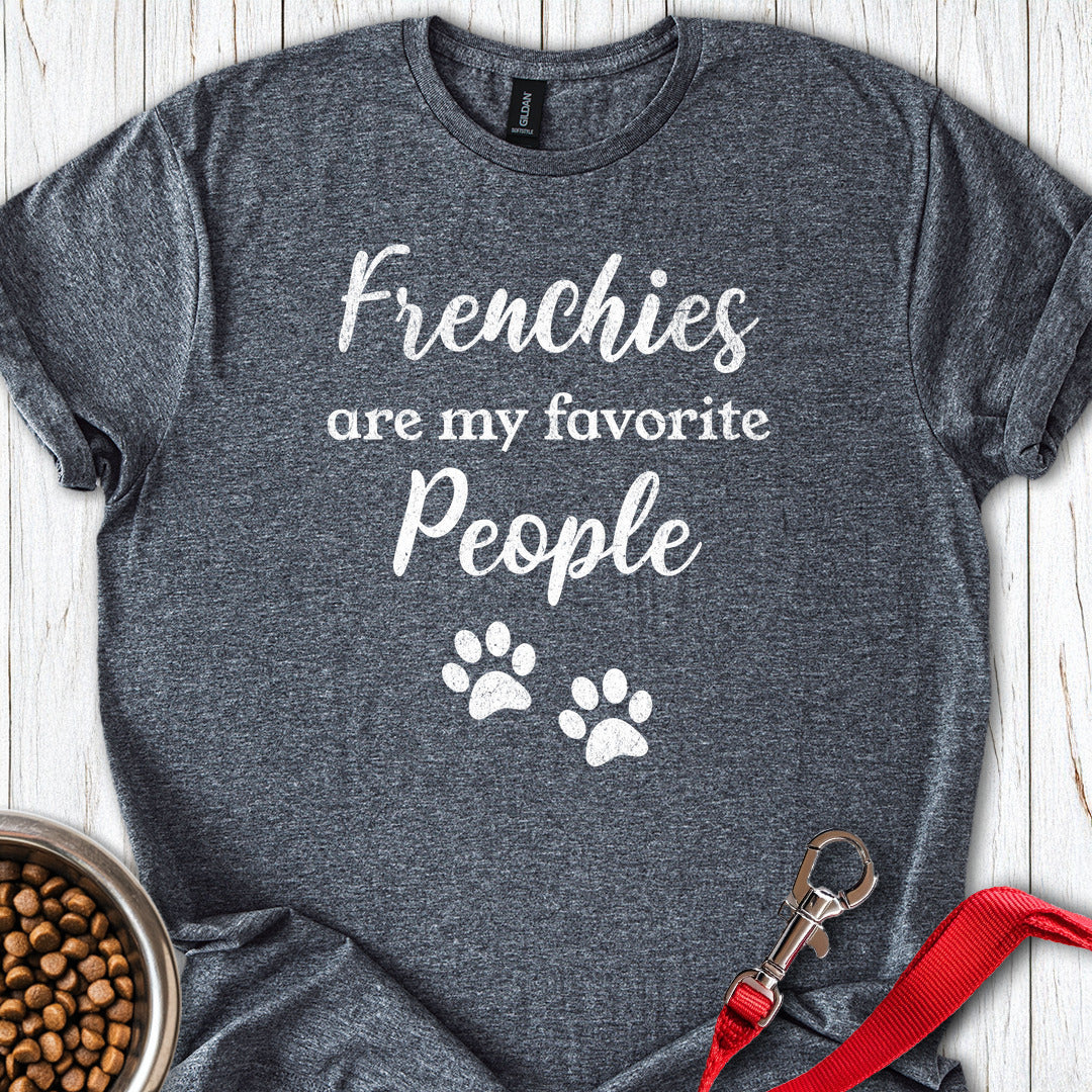 French Bulldogs Favorite People T Shirt Gift For Dog Lover
