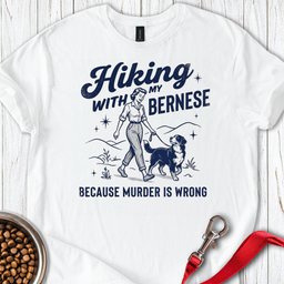 Hiking With My Bernese Mountain Dog T Shirt Gift For Dog Lover