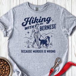 Hiking With My Bernese Mountain Dog T Shirt Gift For Dog Lover
