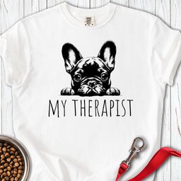 Frenchie My Therapist Premium Tee Gift For Dog Lover