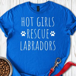 Hot Girls Rescue Labradors T Shirt Gift For Dog Lover