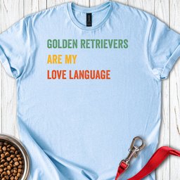 Golden Retriever Love Language T Shirt Gift For Dog Lover