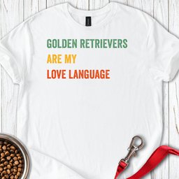 Golden Retriever Love Language T Shirt Gift For Dog Lover