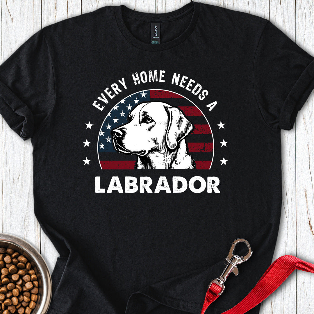 Every Home Needs A Labrador T Shirt Gift For Dog Lover
