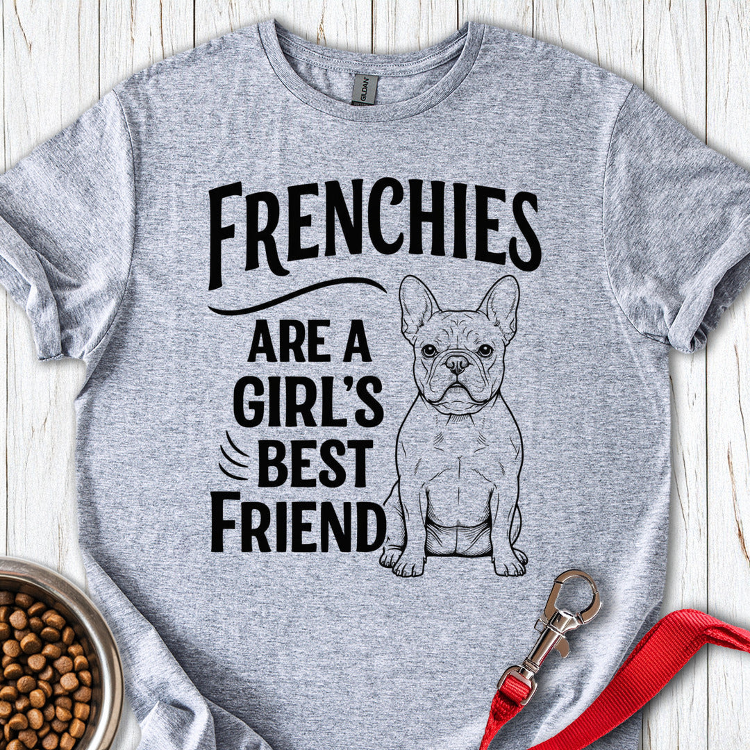 Frenchies Are A Girls Friend T Shirt Gift For Dog Lover