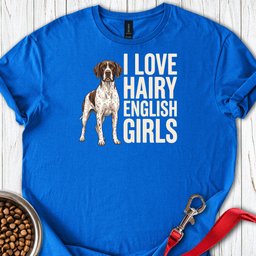 English Pointer Hairy Girls T Shirt Gift For Dog Lover