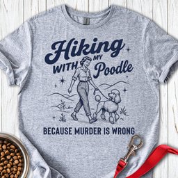 Hiking With My Poodle T Shirt Gift For Dog Lover