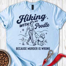 Hiking With My Poodle T Shirt Gift For Dog Lover