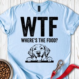 Golden Retriever Wheres The Food T Shirt Gift For Dog Lover