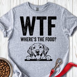 Golden Retriever Wheres The Food T Shirt Gift For Dog Lover