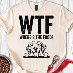 Golden Retriever Wheres The Food T Shirt Gift For Dog Lover