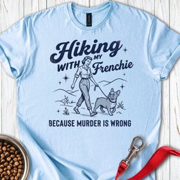 Hiking With My Frenchie T Shirt Gift For Dog Lover