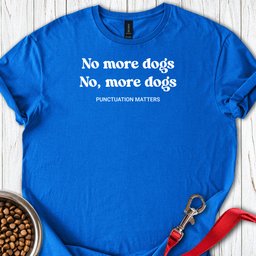 Dog Punctuation Matters T Shirt Gift For Dog Lover