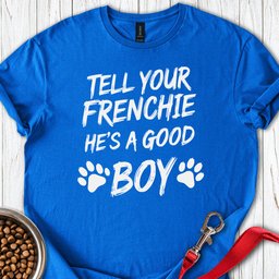 French Bulldog Good Boy T Shirt Gift For Dog Lover