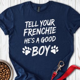 French Bulldog Good Boy T Shirt Gift For Dog Lover