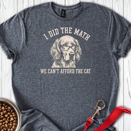 English Setter I Did The Math T Shirt Gift For Dog Lover