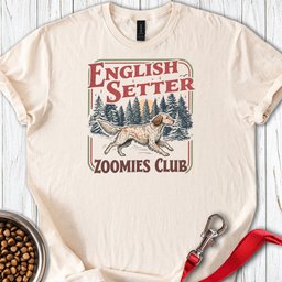 English Setter Zoomies Club T Shirt Gift For Dog Lover