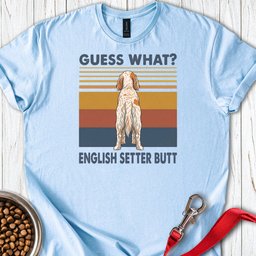English Setter Butt T Shirt Gift For Dog Lover
