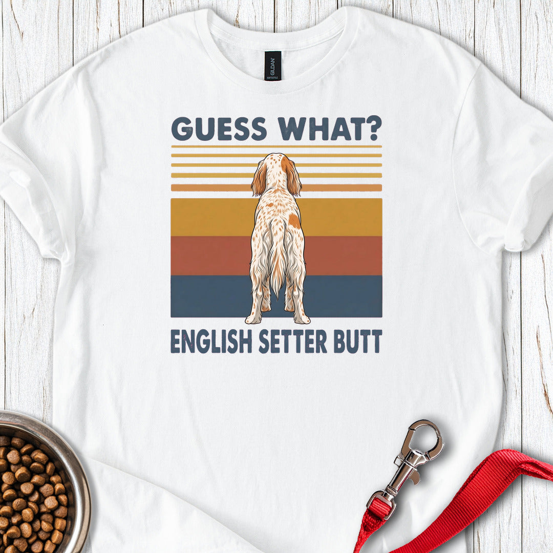 English Setter Butt T Shirt Gift For Dog Lover