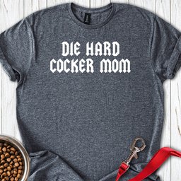 Die Hard Cocker Mom T Shirt Gift For Mom