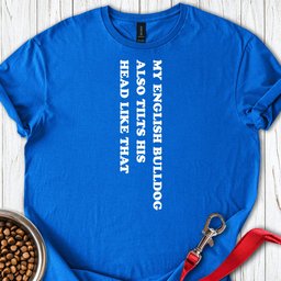 English Bulldog Tilts His Head T Shirt Gift For Dog Lover