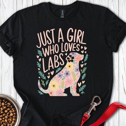 Girl Loves Labs T Shirt Gift For Dog Lover