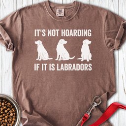 Hoarding Labradors Premium Tee Gift For Dog Lover