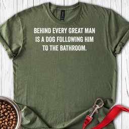 Great Man Dog Following T Shirt Gift For Dog Lover