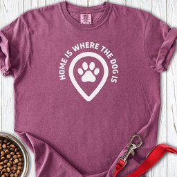 Home Is Where The Dog Is Premium Tee Gift For Dog Lover